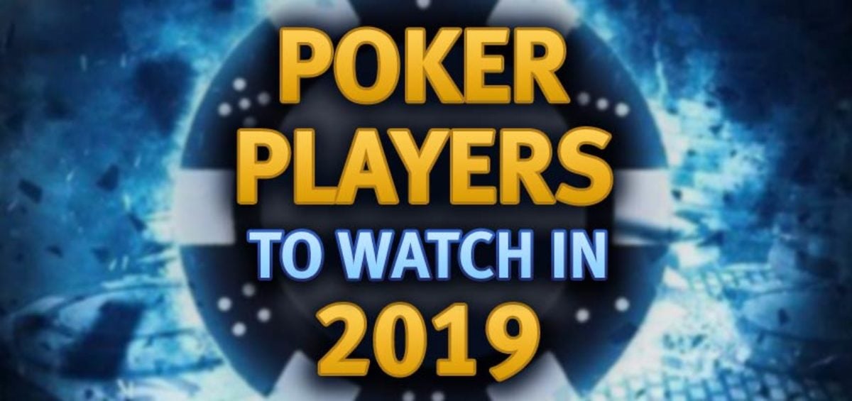 GGScout: 10 Poker Players to Watch in 2019